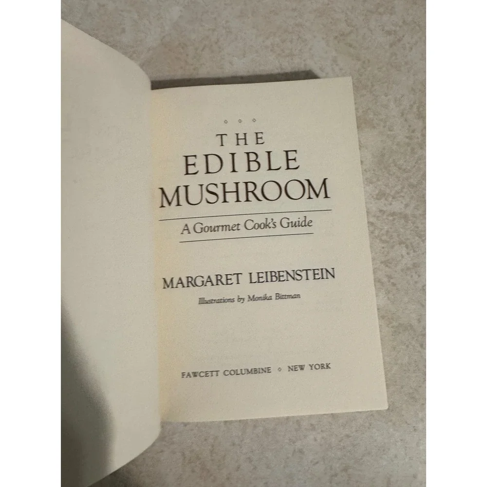 The Edible Mushroom A Gourmet Cooks Guide Margaret Liebenstein 1986 1st Ed HB